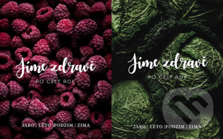 Kniha: Jíme zdravě po celý rok - Jaro, Léto, Podzim, Zima (Fitrecepty). Fitrecepty, 2019 Kniha: Jíme zdravě po celý rok - Jaro, Léto, Podzim, Zima (Fitrecepty). Fitrecepty, 2019