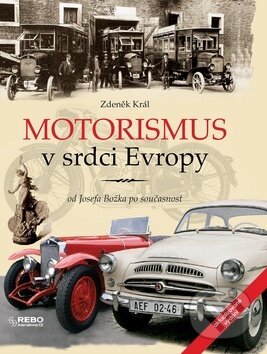 Kniha: Motorismus v srdci Evropy (Zdeněk Král). Klub čtenářů, 2019 Kniha: Motorismus v srdci Evropy (Zdeněk Král). Klub čtenářů, 2019