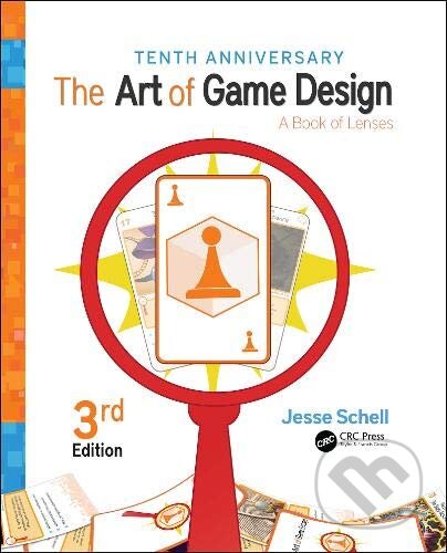 Kniha: The Art of Game Design (Jesse Schell). CRC Press, 2019 Kniha: The Art of Game Design (Jesse Schell). CRC Press, 2019