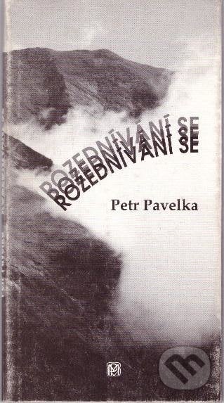 Rozednívání se - Petr Pavelka, Pavla Momčilová, 1999