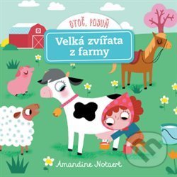 Kniha: Otoč, posuň - Velká zvířata z farmy (Amandine Notaert). Svojtka&Co., 2019 Kniha: Otoč, posuň - Velká zvířata z farmy (Amandine Notaert). Svojtka&Co., 2019