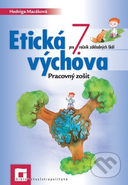 Kniha: Etická výchova pre 7. ročník základných škôl (Hedviga Macáková). Orbis Pictus Istropolitana, 2018 Kniha: Etická výchova pre 7. ročník základných škôl (Hedviga Macáková). Orbis Pictus Istropolitana, 2018