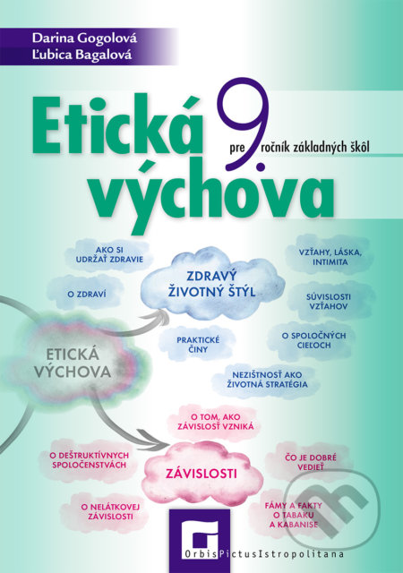 Kniha: Etická výchova pre 9. ročník základných škôl (Darina Gogolová a Ľubica Bagalová). Orbis Pictus Istropolitana, 2020 Kniha: Etická výchova pre 9. ročník základných škôl (Darina Gogolová a Ľubica Bagalová). Orbis Pictus Istropolitana, 2020