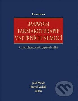 Kniha: Markova farmakoterapie vnitřních nemocí (Josef Marek a Michal Vrablík). Grada, 2019 Kniha: Markova farmakoterapie vnitřních nemocí (Josef Marek a Michal Vrablík). Grada, 2019