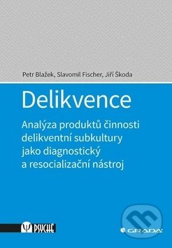 Kniha: Delikvence (Jiří Škoda, Petr Blažek a Slavomil Fischer). Grada, 2019 Kniha: Delikvence (Jiří Škoda, Petr Blažek a Slavomil Fischer). Grada, 2019