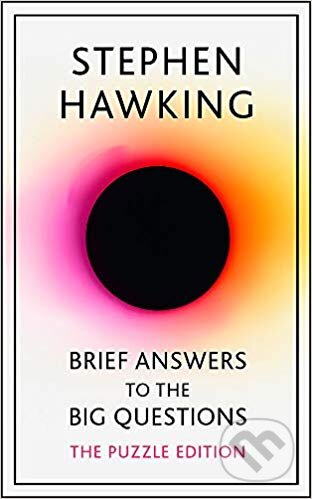 Kniha: Brief Answers to the Big Questions (Stephen Hawking). John Murray, 2019 Kniha: Brief Answers to the Big Questions (Stephen Hawking). John Murray, 2019