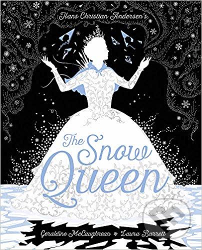 Kniha: The Snow Queen (Geraldine McCaughrean a Hans Christian Andersen). Orchard, 2019 Kniha: The Snow Queen (Geraldine McCaughrean a Hans Christian Andersen). Orchard, 2019