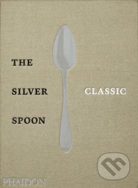 Kniha: The Silver Spoon Classic (The Silver Spoon Kitchen). Phaidon, 2019 Kniha: The Silver Spoon Classic (The Silver Spoon Kitchen). Phaidon, 2019