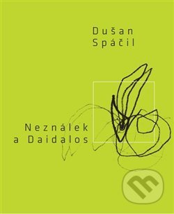 Kniha: Neználek a Daidalos (Dušan Spáčil). Zdenka Brožová, 2016 Kniha: Neználek a Daidalos (Dušan Spáčil). Zdenka Brožová, 2016