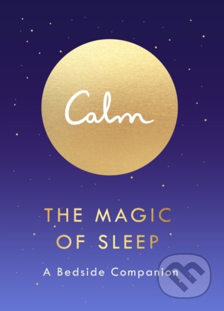 Kniha: The Magic of Sleep (Michael Acton Smith). Penguin Books, 2019 Kniha: The Magic of Sleep (Michael Acton Smith). Penguin Books, 2019