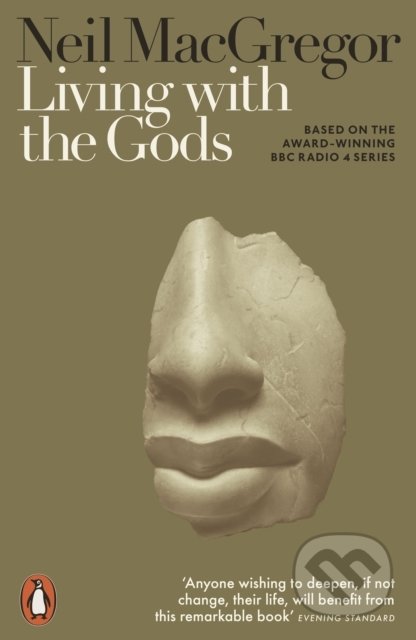 Kniha: Living with the Gods (Neil MacGregor). Penguin Books, 2019 Kniha: Living with the Gods (Neil MacGregor). Penguin Books, 2019