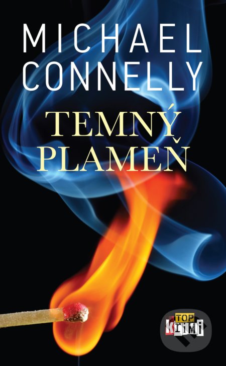 Kniha: Temný plameň (Michael Connelly). Slovart, 2020 Kniha: Temný plameň (Michael Connelly). Slovart, 2020