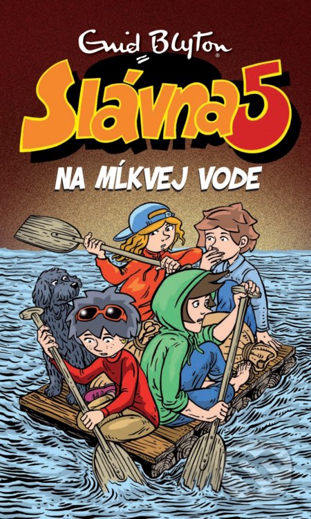 Kniha: Slávna päťka na Mĺkvej vode (Enid Blyton). Slovart, 2020 Kniha: Slávna päťka na Mĺkvej vode (Enid Blyton). Slovart, 2020