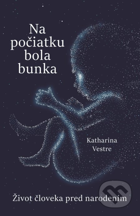 Kniha: Na počiatku bola bunka (Katharina Vestre), 2020 Kniha: Na počiatku bola bunka (Katharina Vestre), 2020