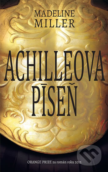 Kniha: Achilleova píseň (Madeline Miller). Slovart CZ, 2019 Kniha: Achilleova píseň (Madeline Miller). Slovart CZ, 2019