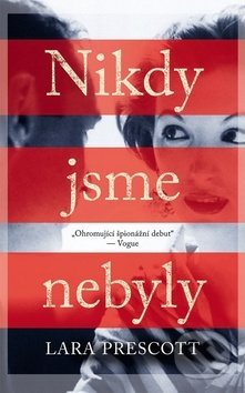 Kniha: Nikdy jsme nebyly (Lara Prescott). Slovart CZ, 2019 Kniha: Nikdy jsme nebyly (Lara Prescott). Slovart CZ, 2019