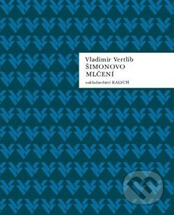 Kniha: Šimonovo mlčení (Vladimir Vertlib). Kalich, 2013 Kniha: Šimonovo mlčení (Vladimir Vertlib). Kalich, 2013