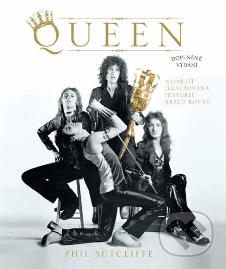 Kniha: Queen (Phil Sutcliffe). Slovart CZ, 2019 Kniha: Queen (Phil Sutcliffe). Slovart CZ, 2019