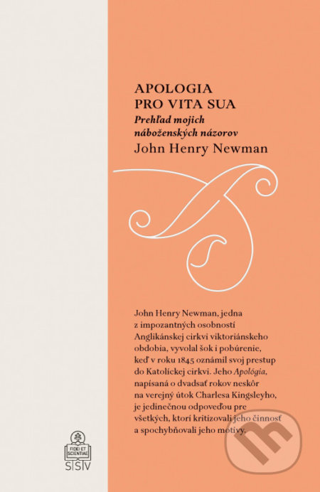 Kniha: Apologia pro Vita Sua (John Henry Newman). Spolok svätého Vojtecha, 2019 Kniha: Apologia pro Vita Sua (John Henry Newman). Spolok svätého Vojtecha, 2019