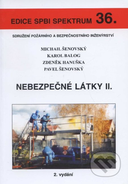 Kniha: Nebezpečné látky II. (Michail Šenovský). Sdružení požárního a bezpečnostního inženýrství, 2007 Kniha: Nebezpečné látky II. (Michail Šenovský). Sdružení požárního a bezpečnostního inženýrství, 2007