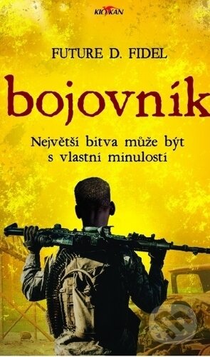 Kniha: Bojovník (Future D.Fidel). Alpress, 2019 Kniha: Bojovník (Future D.Fidel). Alpress, 2019