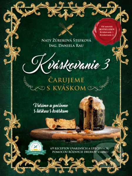 Kniha: Kváskovanie 3 (Daniela Rau, Naty Žúreková Štefková a kolektiv), 2019 Kniha: Kváskovanie 3 (Daniela Rau, Naty Žúreková Štefková a kolektiv), 2019
