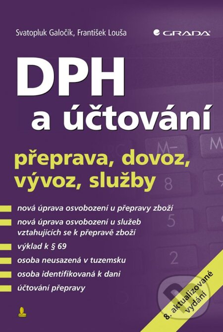 E-kniha: DPH a účtování (František Louša a Svatopluk Galočík). Grada, 2019 E-kniha: DPH a účtování (František Louša a Svatopluk Galočík). Grada, 2019