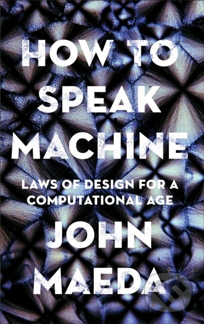 How to Speak Machine - John Maeda, Portfolio, 2019