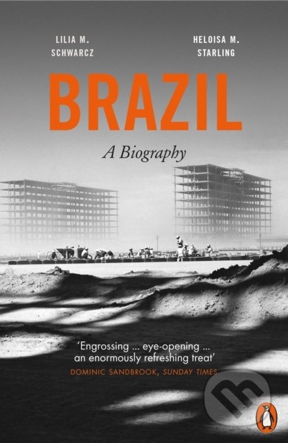 Kniha: Brazil: A Biography (Helouisa M. Starling a Lilia M. Schwarcz). Penguin Books, 2019 Kniha: Brazil: A Biography (Helouisa M. Starling a Lilia M. Schwarcz). Penguin Books, 2019