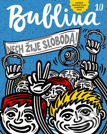 Bublina 10 (detský časopis) (Autorský kolektív). Bublina print, 2019 Bublina 10 (detský časopis) (Autorský kolektív). Bublina print, 2019