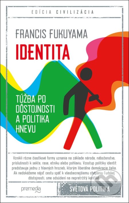 Kniha: Identita (Francis Fukuyama). Premedia, 2019 Kniha: Identita (Francis Fukuyama). Premedia, 2019