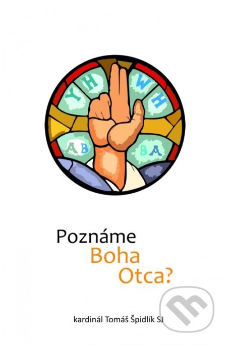 Kniha: Poznáme Boha Otca? (Tomáš Špidlík). Dobrá kniha, 2019 Kniha: Poznáme Boha Otca? (Tomáš Špidlík). Dobrá kniha, 2019