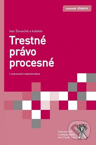 Trestné právo procesné - Ivan Šimovček, Aleš Čeněk, 2019