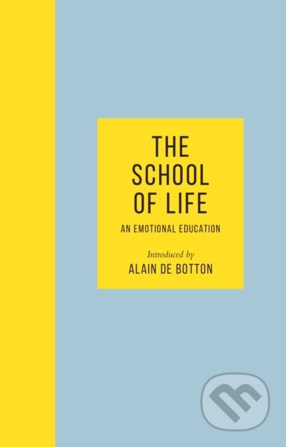 Kniha: The School of Life (Alain de Botton). Hamish Hamilton, 2019 Kniha: The School of Life (Alain de Botton). Hamish Hamilton, 2019