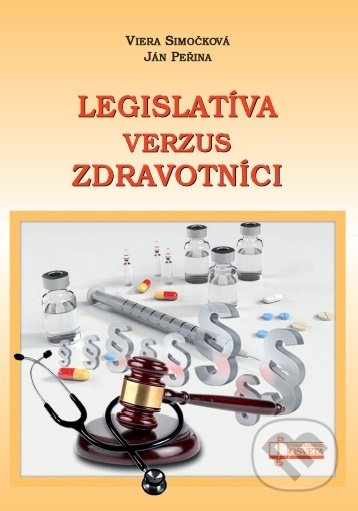 Kniha: Legislatíva verzus zdravotníci (Ján Peřin a Viera Simočková). Osveta, 2019 Kniha: Legislatíva verzus zdravotníci (Ján Peřin a Viera Simočková). Osveta, 2019