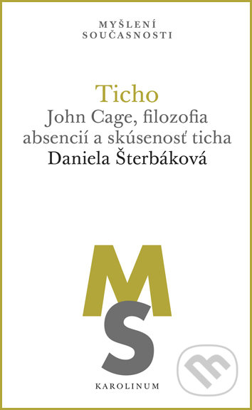 Kniha: Ticho (Daniela Šterbáková). Univerzita Karlova v Praze, 2019 Kniha: Ticho (Daniela Šterbáková). Univerzita Karlova v Praze, 2019