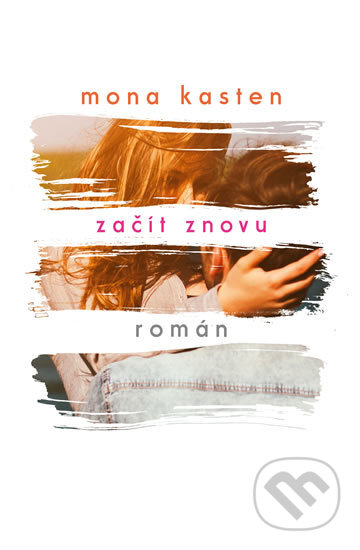 Kniha: Začít znovu (Mona Kasten). Edice knihy Omega, 2019 Kniha: Začít znovu (Mona Kasten). Edice knihy Omega, 2019