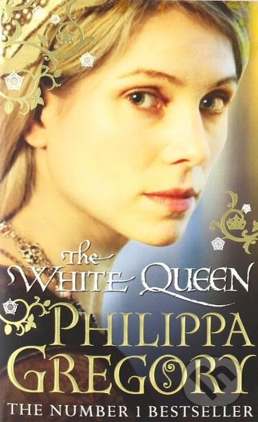 Kniha: The White Queen (Philippa Gregory). Simon & Schuster, 2010 Kniha: The White Queen (Philippa Gregory). Simon & Schuster, 2010