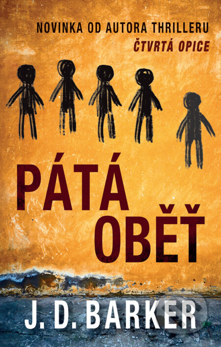 E-kniha: Pátá oběť (J.D. Barker). Domino, 2019 E-kniha: Pátá oběť (J.D. Barker). Domino, 2019