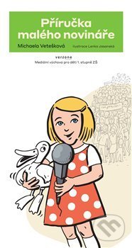 Kniha: Příručka malého novináře (Michaela Vetešková). Verzone, 2019 Kniha: Příručka malého novináře (Michaela Vetešková). Verzone, 2019