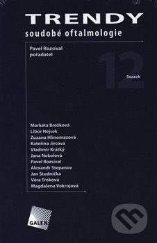 Kniha: Trendy soudobé oftalmologie 12 (Galén). Galén, 2019 Kniha: Trendy soudobé oftalmologie 12 (Galén). Galén, 2019