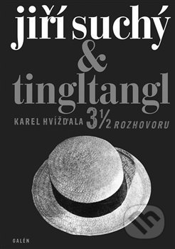 Kniha: Jiří Suchý & Tingltangl (Karel Hvížďala). Galén, 2019 Kniha: Jiří Suchý & Tingltangl (Karel Hvížďala). Galén, 2019