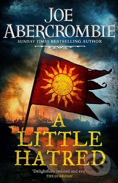 Kniha: A Little Hatred (Joe Abercrombie). Gollancz, 2019 Kniha: A Little Hatred (Joe Abercrombie). Gollancz, 2019