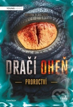 Kniha: Dračí oheň: Proroctví (Kristina Hlaváčková). Cosmopolis, 2019 Kniha: Dračí oheň: Proroctví (Kristina Hlaváčková). Cosmopolis, 2019