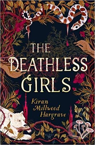 Kniha: The Deathless Girls (Kiran Millwood Hargrave). Orion, 2019 Kniha: The Deathless Girls (Kiran Millwood Hargrave). Orion, 2019