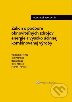 Kniha: Zákon o podpore obnoviteľných zdrojov energie a vysoko účinnej kombinovanej výroby (Boris Balog, Ján Petrovič, Juraj Novák, Marek Franczel a Vojtech Ferencz). Wolters Kluwer, 2019 Kniha: Zákon o podpore obnoviteľných zdrojov energie a vysoko účinnej kombinovanej výroby (Boris Balog, Ján Petrovič, Juraj Novák, Marek Franczel a Vojtech Ferencz). Wolters Kluwer, 2019