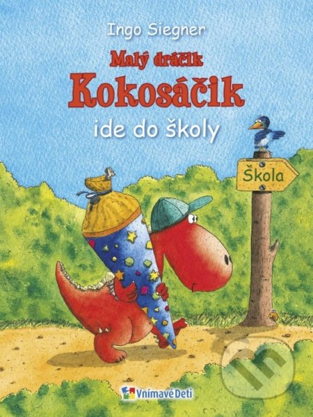 Kniha: Malý dráčik Kokosáčik ide do školy (Ingo Siegner). Vnímavé deti, 2019 Kniha: Malý dráčik Kokosáčik ide do školy (Ingo Siegner). Vnímavé deti, 2019