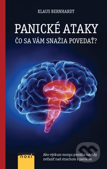 Kniha: Panické ataky - Čo sa vám snažia povedať? (Klaus Bernhardt). NOXI, 2019 Kniha: Panické ataky - Čo sa vám snažia povedať? (Klaus Bernhardt). NOXI, 2019