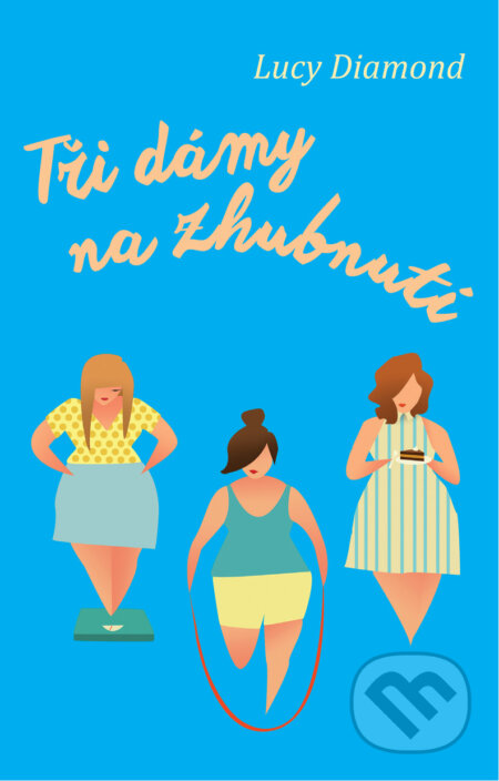 E-kniha: Tři dámy na zhubnutí (Lucy Diamond). Domino, 2016 E-kniha: Tři dámy na zhubnutí (Lucy Diamond). Domino, 2016