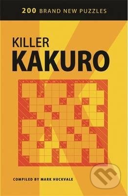Kniha: Killer Kakuro (Mark Huckvale). Orion, 2005 Kniha: Killer Kakuro (Mark Huckvale). Orion, 2005
